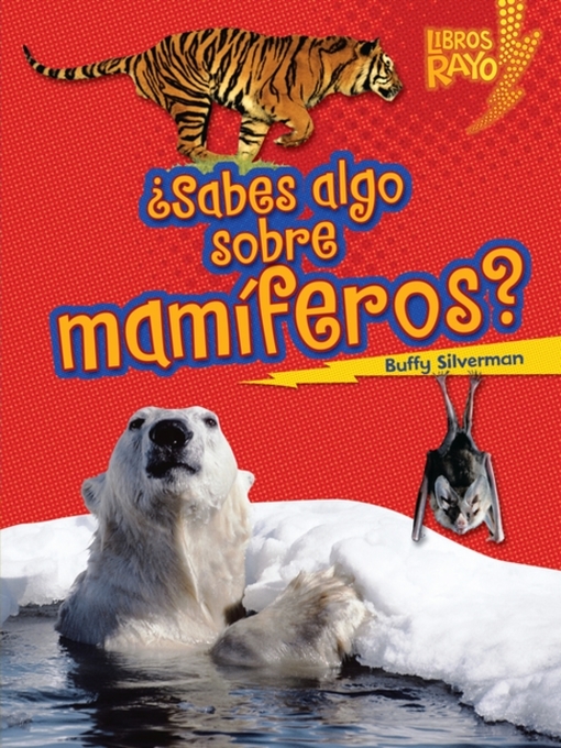 Title details for ¿Sabes algo sobre mamíferos? (Do You Know about Mammals?) by Buffy Silverman - Available